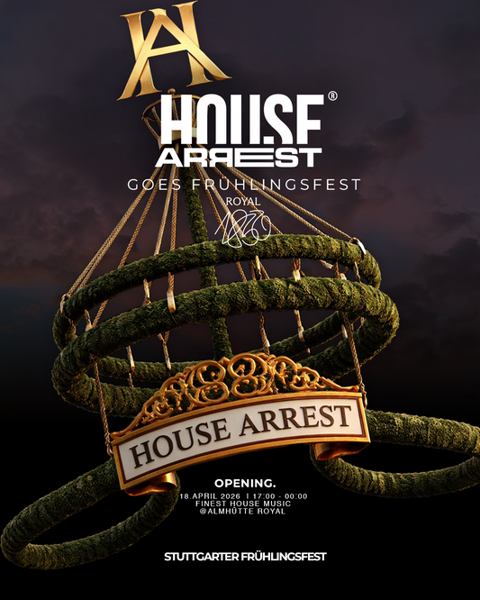 House Arrest goes Frühlingsfest — Opening 18.04