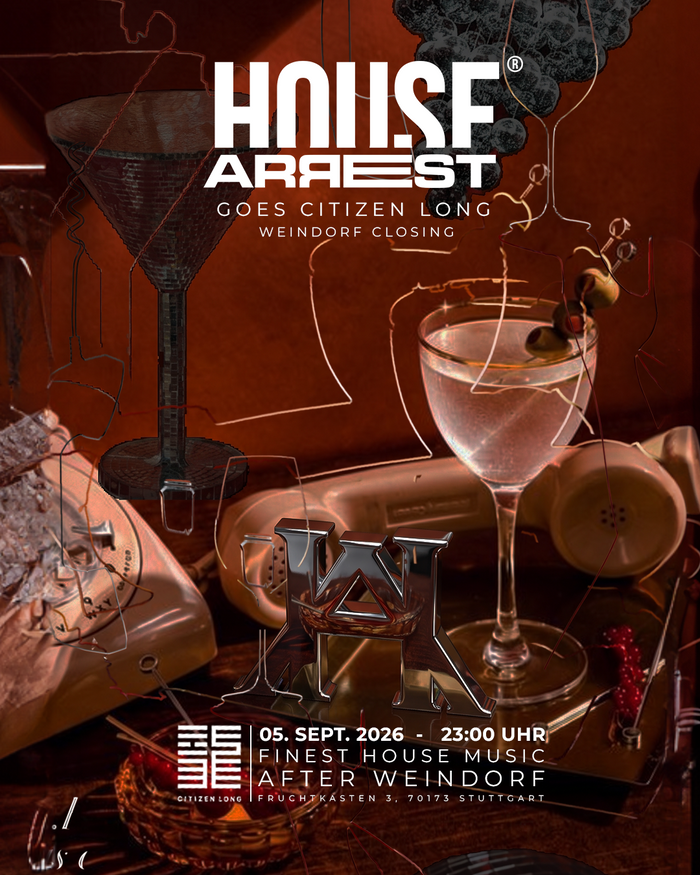House Arrest goes Citizen Long — Weindorf Closing, Samstag 05.09